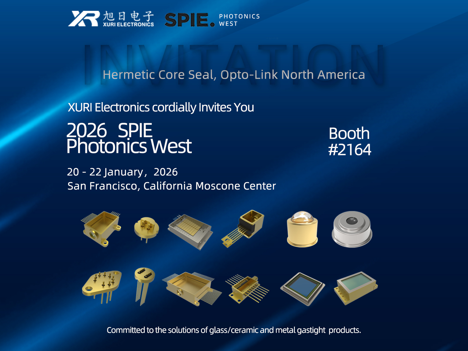 Hermetic Core Seal · Opto-Link North America —— Rizhao Xuri Electronics Invites You to 2026 SPIE Photonics West